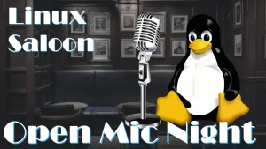 thumbnail for Linux Saloon 105 | Open Mic Night