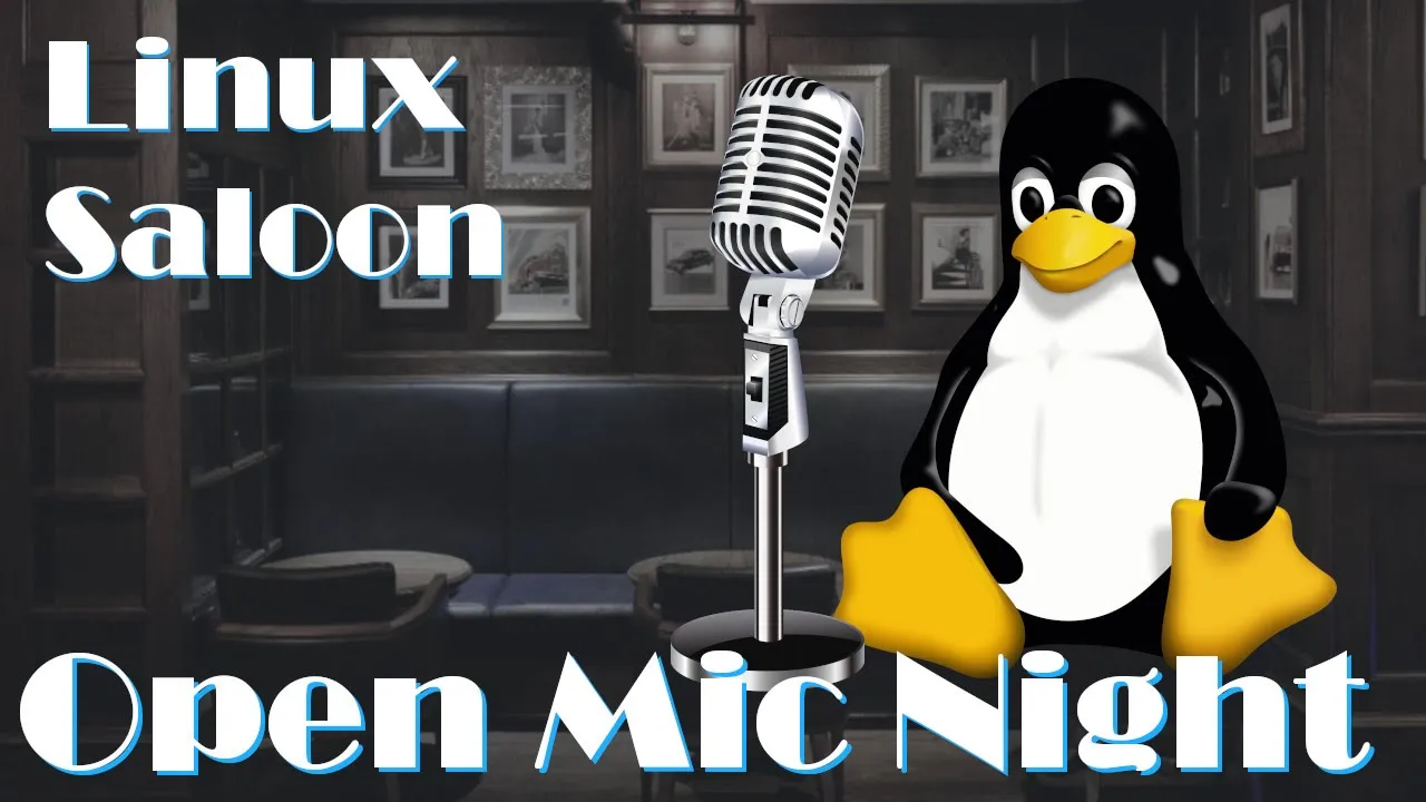 thumbnail for Linux Saloon 123 | Open Mic Night