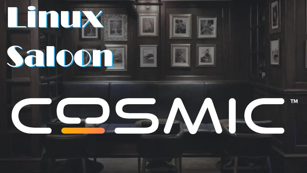 thumbnail for Linux Saloon 124 | Cosmic Desktop Environment