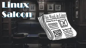 thumbnail for Linux Saloon 97 | New Year of Linux and Open Source 2024