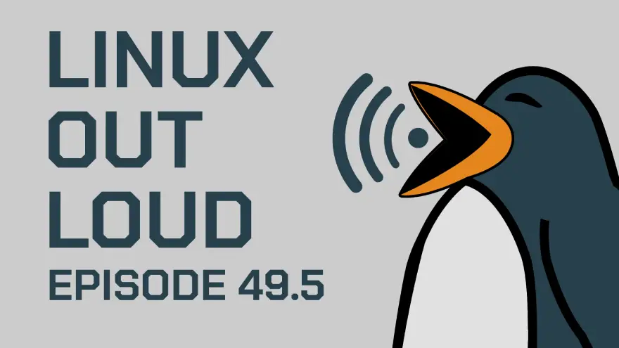 Linux Out Loud 49.5